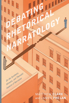 Hardcover Debating Rhetorical Narratology: On the Synthetic, Mimetic, and Thematic Aspects of Narrative Book