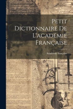 Paperback Petit Dictionnaire De L'académie Française [French] Book