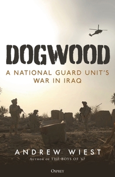 Hardcover Dogwood: A National Guard Unit's War in Iraq Book