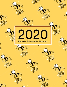 Paperback 2020 Planner Weekly & Monthly 8.5x11 Inch: Bee Mine One Year Weekly and Monthly Planner + Calendar Views Book