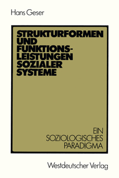 Paperback Strukturformen Und Funktionsleistungen Sozialer Systeme: Ein Soziologisches Paradigma [German] Book