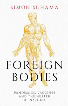 Paperback Foreign Bodies: Pandemics, Vaccines and the Health of Nations Book