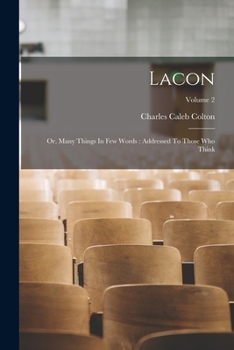 Paperback Lacon: Or, Many Things In Few Words: Addressed To Those Who Think; Volume 2 Book