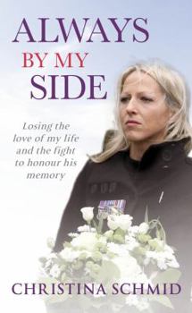 Hardcover Always by My Side: Losing the Love of My Life, and the Fight to Honour His Memory Book