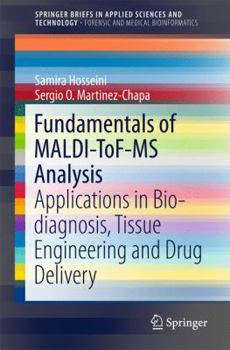 Paperback Fundamentals of Maldi-Tof-MS Analysis: Applications in Bio-Diagnosis, Tissue Engineering and Drug Delivery Book