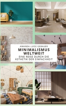 Paperback Minimalismus Weltweit: Eine Reise durch die Ästhetik der Einfachheit [German] Book