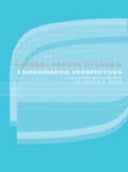 Hardcover Global Media Studies: An Ethnographic Perspective Book