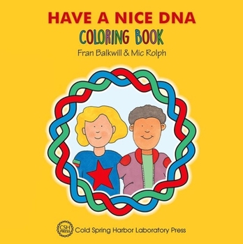 Paperback Have a Nice DNA Coloring Book (Enjoy Your Cells Color and Learn Series Book 3) Book