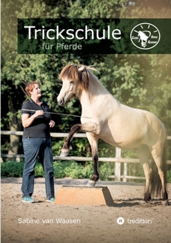 Paperback Trickschule für Pferde: Kreative Kopfarbeit für schlaue Rösser [German] Book