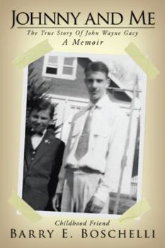 Hardcover Johnny And Me: The True Story Of John Wayne Gacy Book