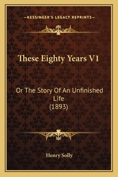 Paperback These Eighty Years V1: Or The Story Of An Unfinished Life (1893) Book