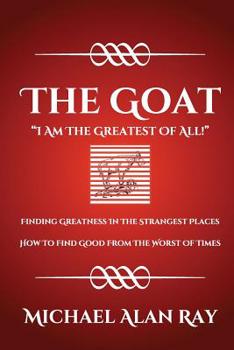 The Goat: I Am the Greatest of All!