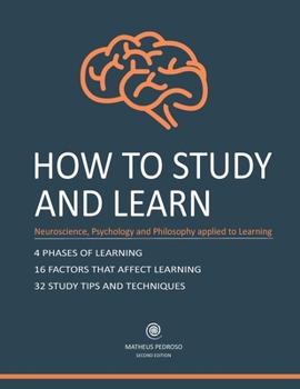 Paperback How to Study and Learn: Neurosciense, Psychology and Philosophy applied to Learning Book