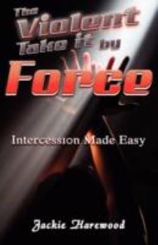 Paperback The Violent Take It by Force Book