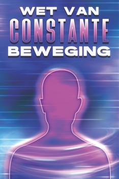 WET VAN CONSTANTE BEWEGING: Wetten van het Universum #17