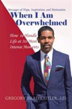 Paperback When I Am Overwhelmed: How to Handle Life at Its Most Intense Moments Book