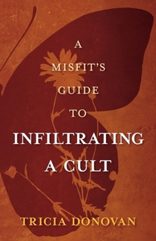 Paperback A Misfit's Guide to Infiltrating a Cult Book