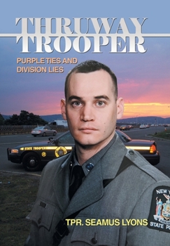 Hardcover Thruway Trooper: Purple Ties and Division Lies Book