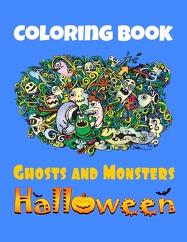 Coloring Book: Ghosts and Monsters Halloween Coloring Book For Children and Adults