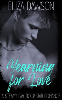 Paperback Yearning for Love: A Steamy Gay Rockstar Romance Book