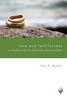 Misc. Love and Faithfulness: A Marriage Planning Handbook Book