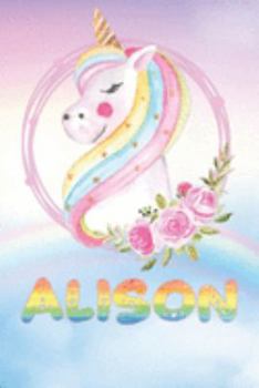 Paperback Alison: Alison's Unicorn Personal Custom Named Diary Planner Perpetual Calander Notebook Journal 6x9 Personalized Customized G Book