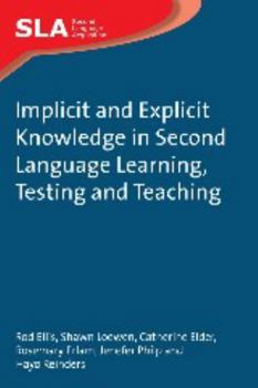 Paperback Implicit and Explicit Knowledge in Second Language Learning, Testing and Teaching Book