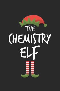 Funny Chemistry Elf Christmas Notebook Gift: Lined Notebook / Journal Gift, 120 Pages, 6x9, Soft Cover, Matte Finish