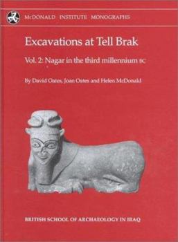 Hardcover Excavations at Tell Brak: Volume 2 - Nagar in the 3rd Millennium BC Book