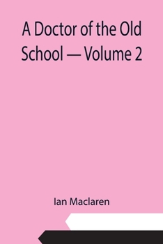 Paperback A Doctor of the Old School - Volume 2 Book