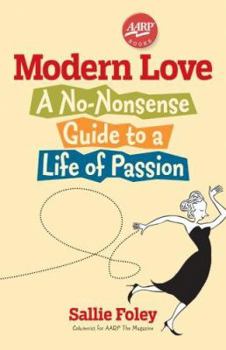 Paperback Modern Love: A No-Nonsense Guide to a Life of Passion Book
