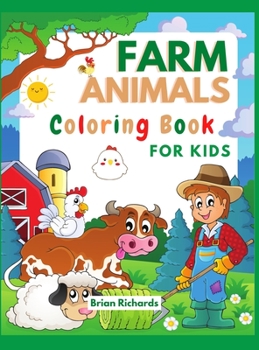 Farm Animals Coloring Book For Kids: Adorable Coloring Pages with Cute Farm Animals Pig, Goat, Cow, Sheep, Horse, Donkey, Turkey and more! Unique and High-Quality Images for Girls, Boys, Preschool and