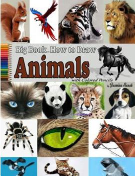 Paperback Big Book on How to Draw Animals with Colored Pencils: Drawing tutorials, How to draw Book