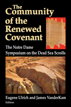 Hardcover The Community of the Renewed Covenant: The Notre Dame Symposium on the Dead Sea Scrolls Book