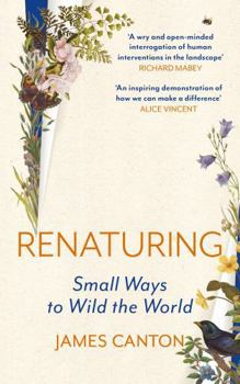 Hardcover Renaturing: Small Ways to Wild the World Book