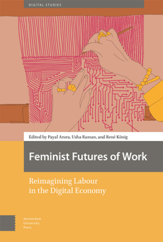 Hardcover Feminist Futures of Work: Reimagining Labour in the Digital Economy Book