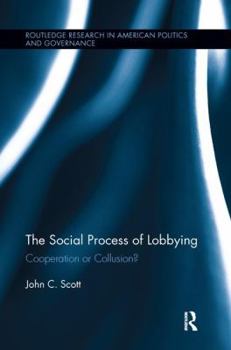 Paperback The Social Process of Lobbying: Cooperation or Collusion? Book