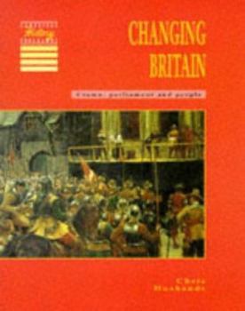 Paperback Changing Britain: Crown, Parliament and People Book