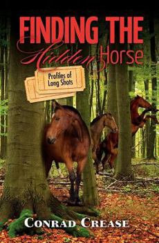 Paperback Finding The Hidden Horse: Profiles of Long Shots Book