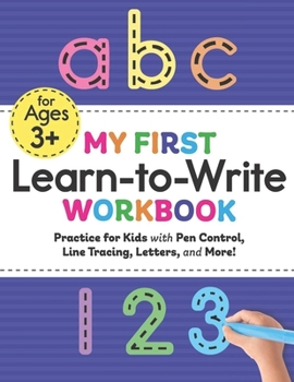 Paperback My First Learn to Write Workbook Practice for Kids with Pen Control, Line Tracing, Letters, and More! Book