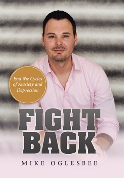 Hardcover Fight Back: End the Cycles of Anxiety and Depression Book
