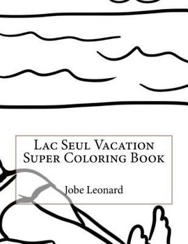 Paperback Lac Seul Vacation Super Coloring Book
