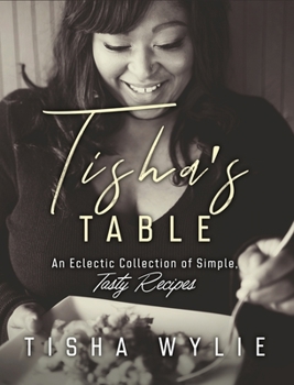 Hardcover Tisha's Table: An Eclectic Collection of Simple, Tasty Recipes Book