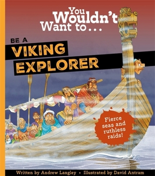 You Wouldn't Want to Be a Viking Explorer! (You Wouldn't Want To) - Book  of the You Wouldn't Want to Be ...