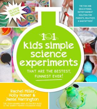 Paperback The 101 Coolest Simple Science Experiments: Awesome Things to Do with Your Parents, Babysitters and Other Adults Book