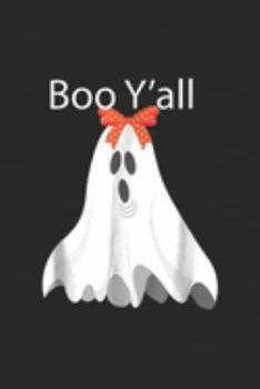 Boo Y'all: Cute Girl Halloween Southern Ghost w Bow Boo Y'all Journal/Notebook Blank Lined Ruled 6x9 100 Pages