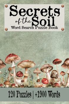Secrets of the Soil: Word Search Puzzle Book