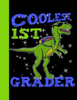 Paperback Coolest 1st Grader: T-Rex Dinosaur Primary Composition Book 8.5x11 120 page Handwriting notebook Book