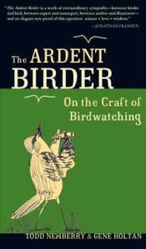 Paperback The Ardent Birder: On the Craft of Birdwatching Book