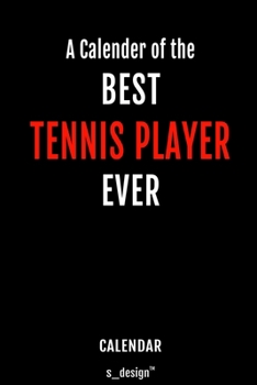 Calendar for Tennis Players / Tennis Player: Everlasting Calendar / Diary / Journal (365 Days / 3 Days per Page) for notes, journal writing, event planner, quotes & personal memories